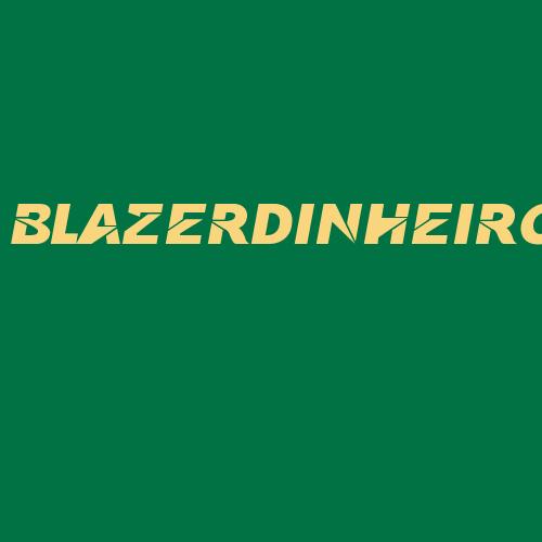 Logo da BLAZERDINHEIRO